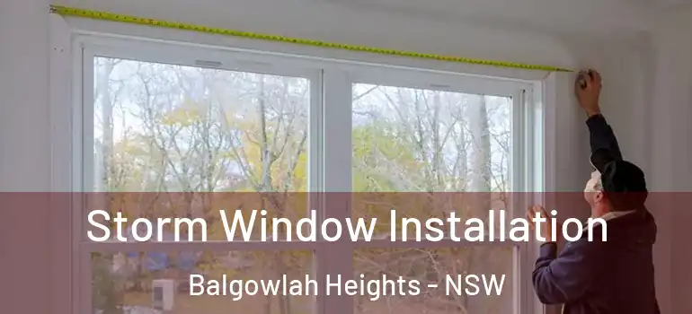 Storm Window Installation Balgowlah Heights - NSW