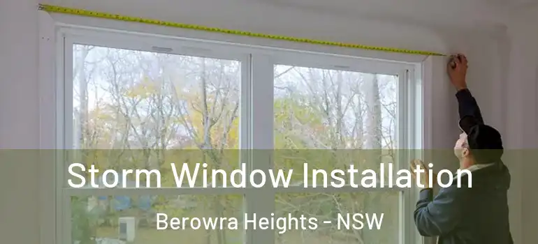 Storm Window Installation Berowra Heights - NSW
