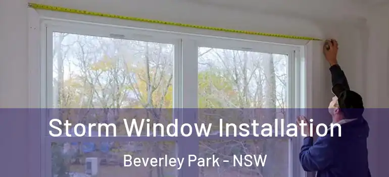 Storm Window Installation Beverley Park - NSW