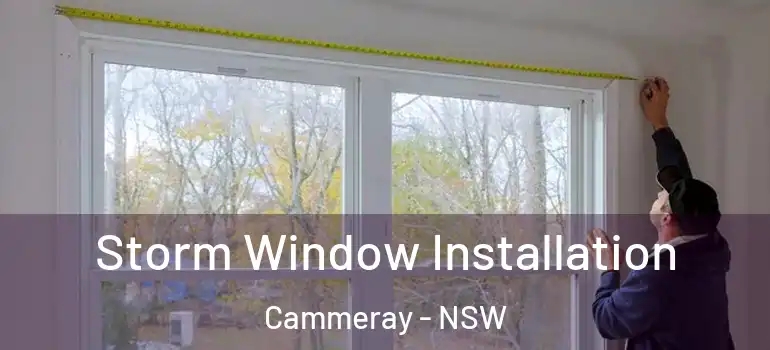 Storm Window Installation Cammeray - NSW