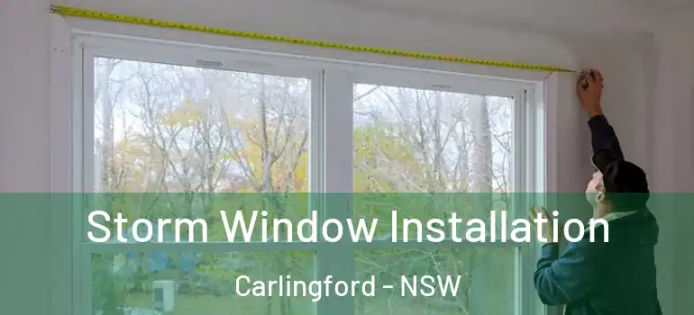Storm Window Installation Carlingford - NSW
