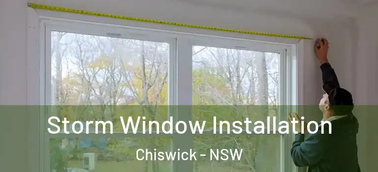 Storm Window Installation Chiswick - NSW