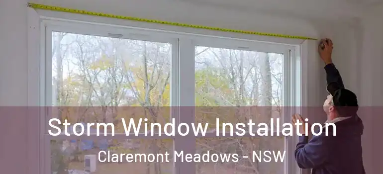 Storm Window Installation Claremont Meadows - NSW