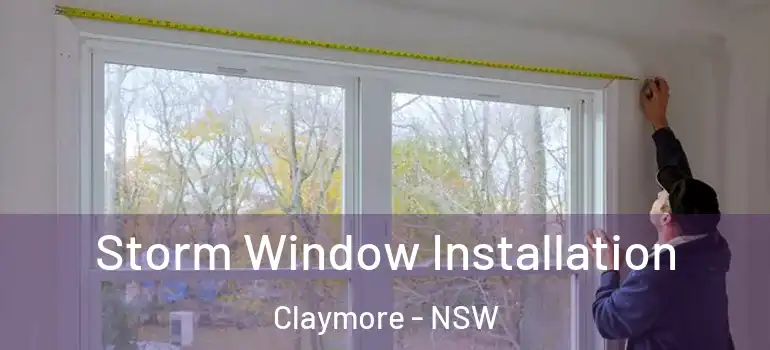 Storm Window Installation Claymore - NSW