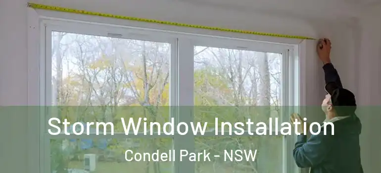 Storm Window Installation Condell Park - NSW