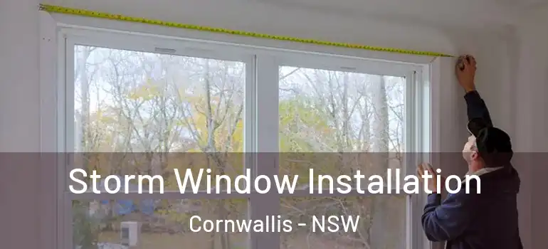  Storm Window Installation Cornwallis - NSW