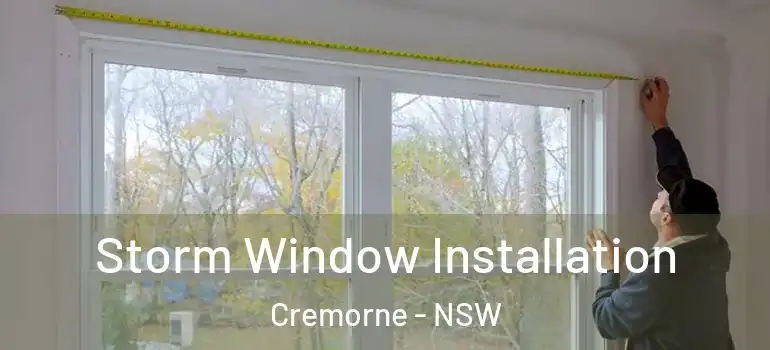 Storm Window Installation Cremorne - NSW