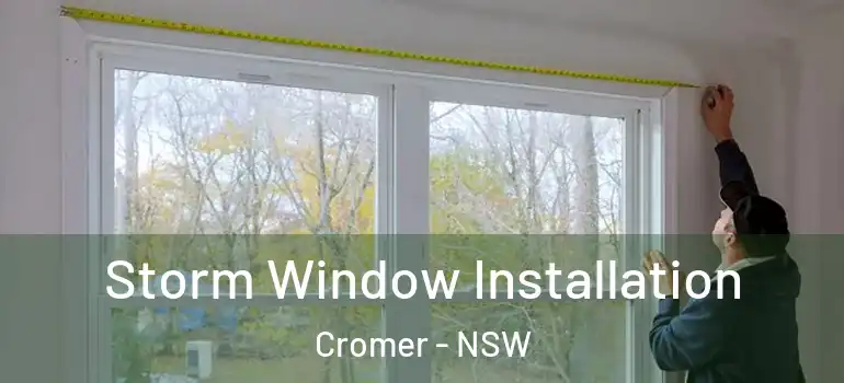 Storm Window Installation Cromer - NSW