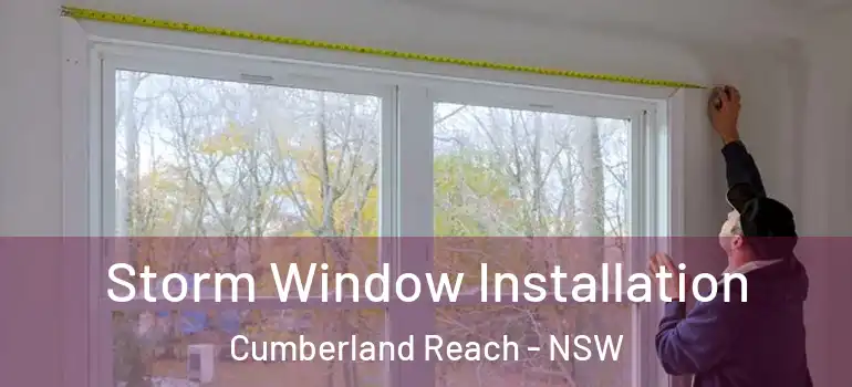 Storm Window Installation Cumberland Reach - NSW