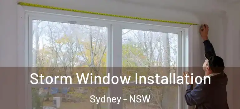 Storm Window Installation Sydney - NSW