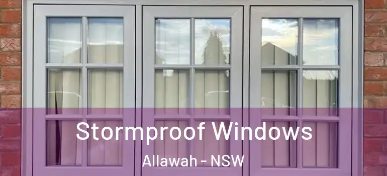 Stormproof Windows Allawah - NSW