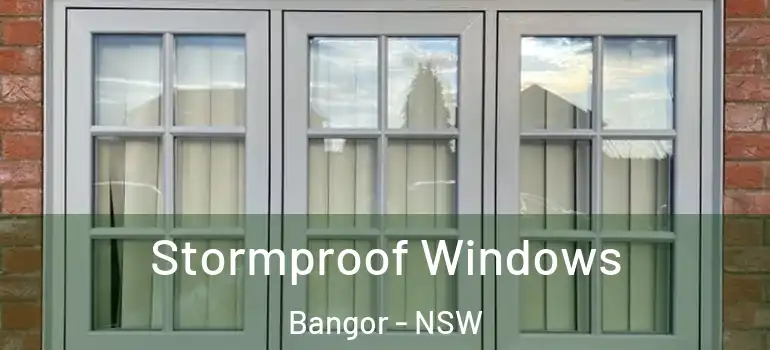 Stormproof Windows Bangor - NSW