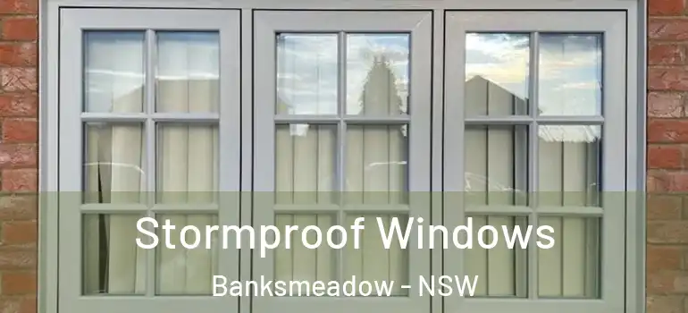  Stormproof Windows Banksmeadow - NSW