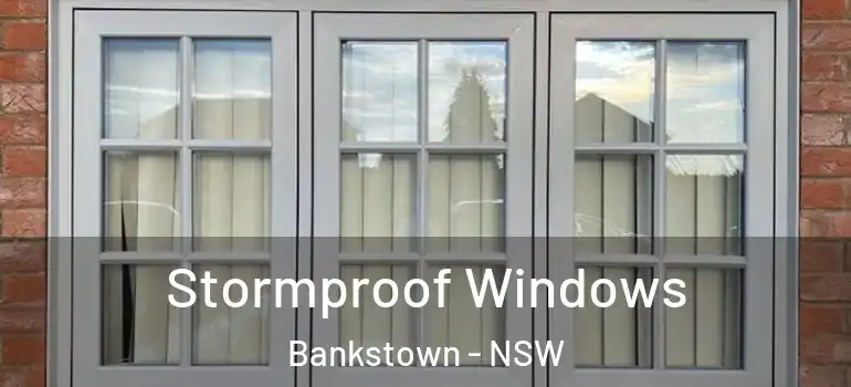  Stormproof Windows Bankstown - NSW