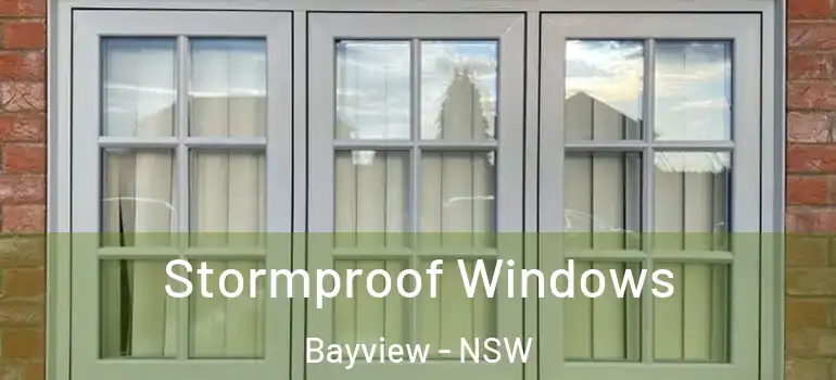 Stormproof Windows Bayview - NSW