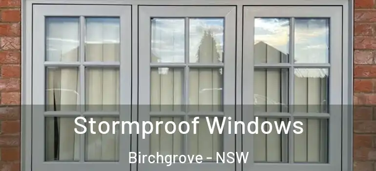 Stormproof Windows Birchgrove - NSW