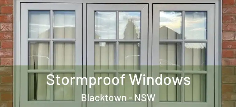 Stormproof Windows Blacktown - NSW