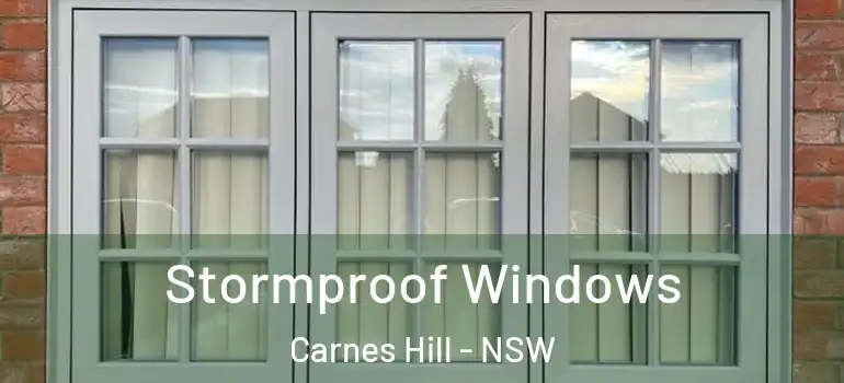 Stormproof Windows Carnes Hill - NSW