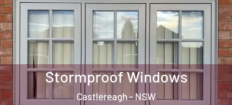 Stormproof Windows Castlereagh - NSW