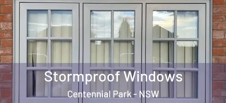 Stormproof Windows Centennial Park - NSW