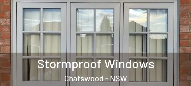 Stormproof Windows Chatswood - NSW