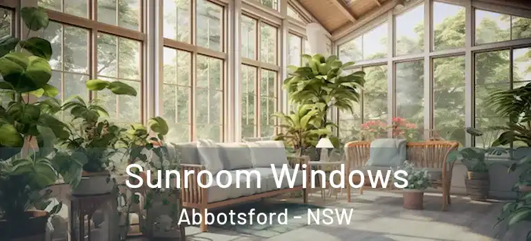 Sunroom Windows Abbotsford - NSW