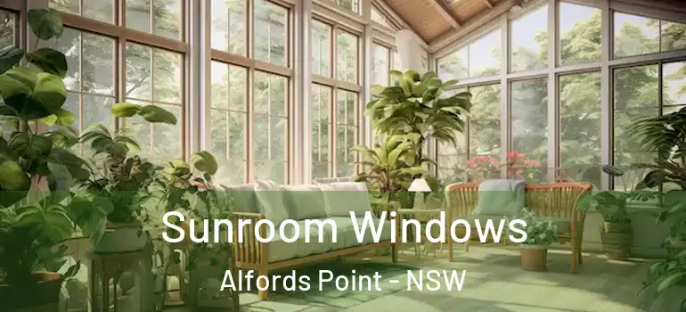  Sunroom Windows Alfords Point - NSW