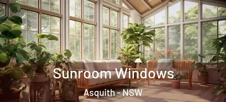 Sunroom Windows Asquith - NSW