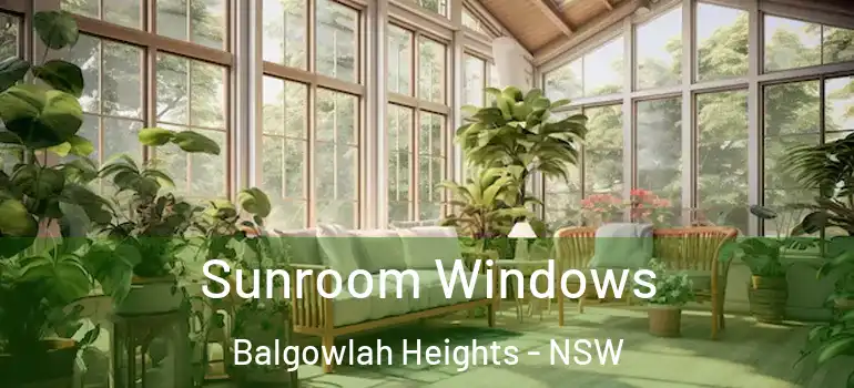  Sunroom Windows Balgowlah Heights - NSW