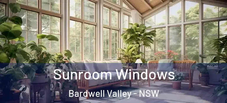  Sunroom Windows Bardwell Valley - NSW