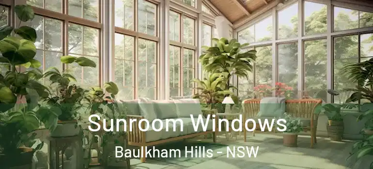 Sunroom Windows Baulkham Hills - NSW