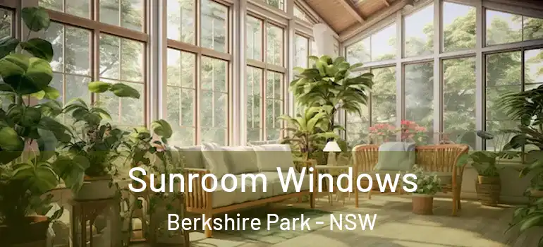  Sunroom Windows Berkshire Park - NSW