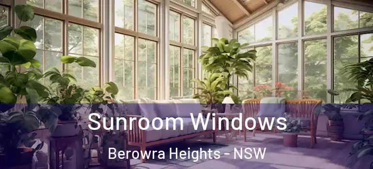 Sunroom Windows Berowra Heights - NSW