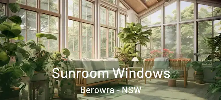 Sunroom Windows Berowra - NSW