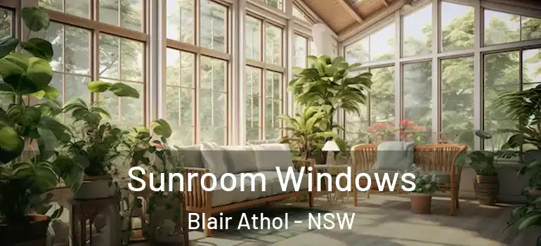 Sunroom Windows Blair Athol - NSW