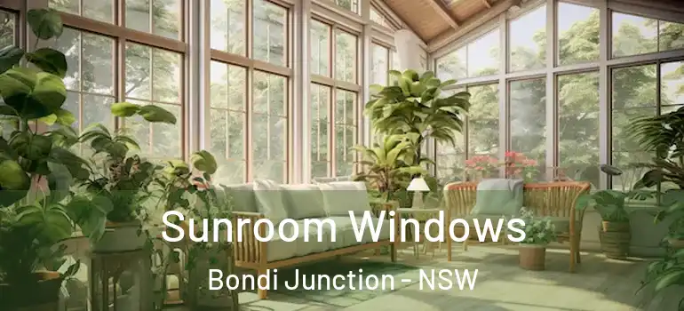  Sunroom Windows Bondi Junction - NSW