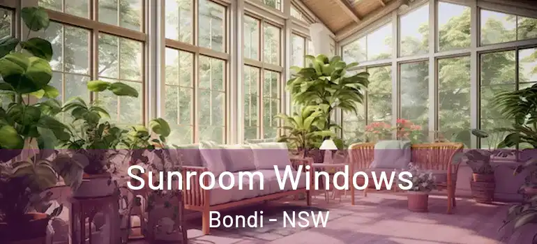 Sunroom Windows Bondi - NSW