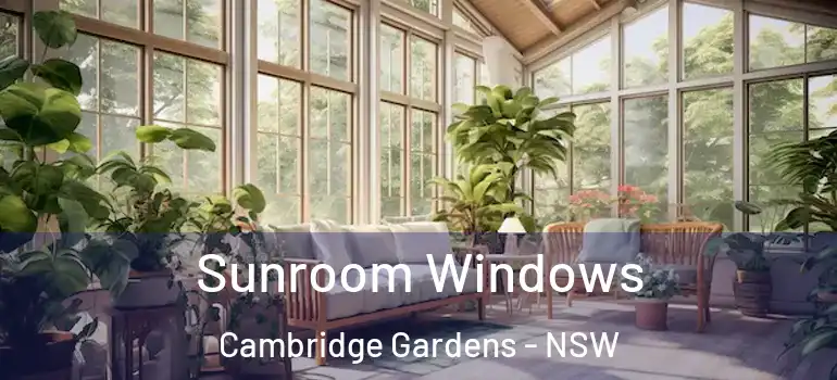 Sunroom Windows Cambridge Gardens - NSW