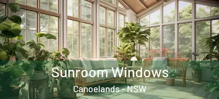  Sunroom Windows Canoelands - NSW