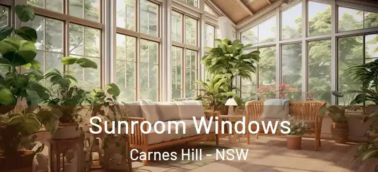 Sunroom Windows Carnes Hill - NSW