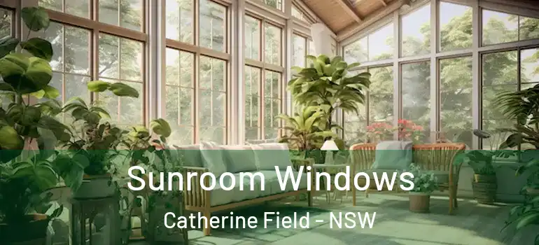 Sunroom Windows Catherine Field - NSW