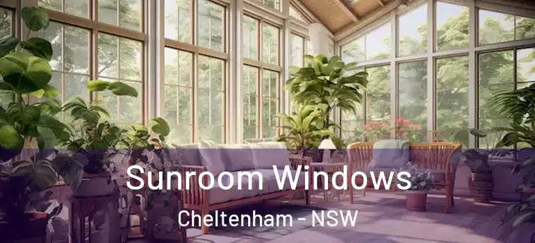 Sunroom Windows Cheltenham - NSW