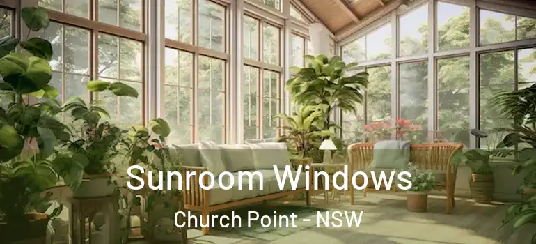 Sunroom Windows Church Point - NSW