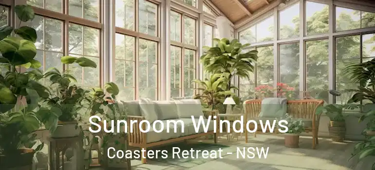  Sunroom Windows Coasters Retreat - NSW