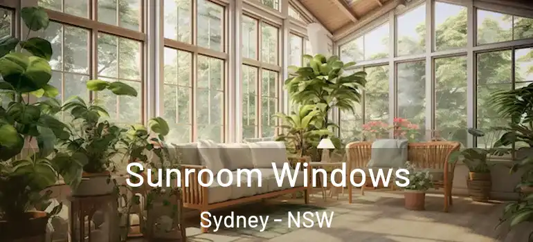 Sunroom Windows Sydney - NSW