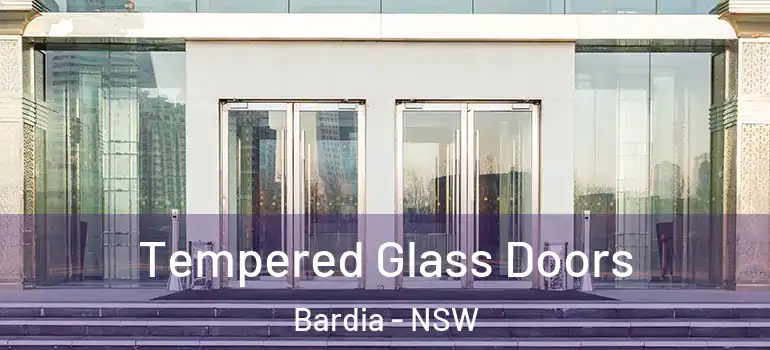  Tempered Glass Doors Bardia - NSW