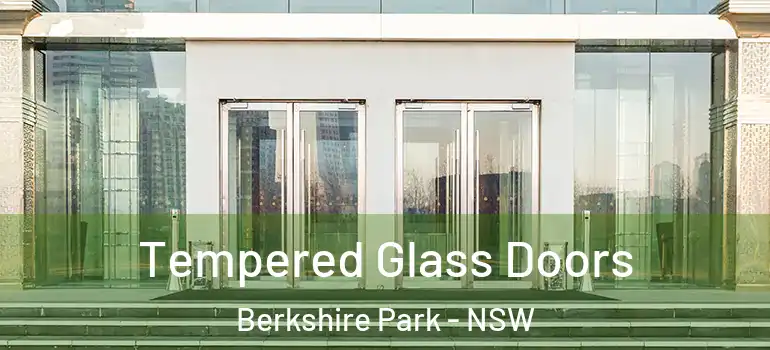 Tempered Glass Doors Berkshire Park - NSW