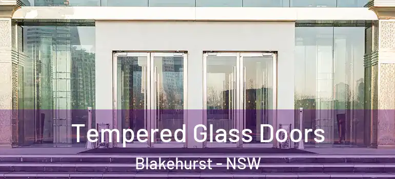  Tempered Glass Doors Blakehurst - NSW