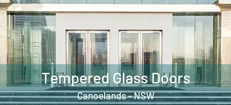  Tempered Glass Doors Canoelands - NSW