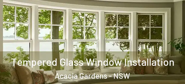 Tempered Glass Window Installation Acacia Gardens - NSW
